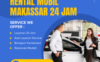 Rental Mobil Makassar 24 Jam | Solusi Transportasi Fleksibel