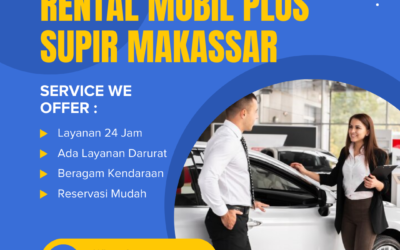 Rental Mobil Plus Supir Makassar | Bebas Repot dan Aman!