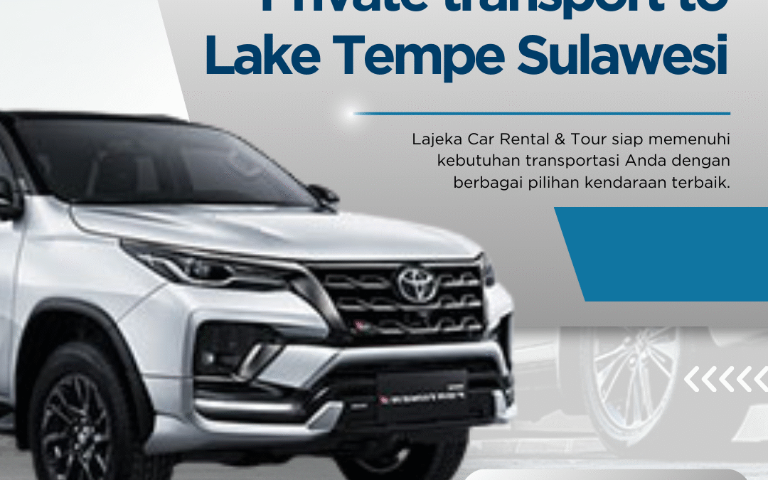 Private Transport to Lake Tempe Sulawesi