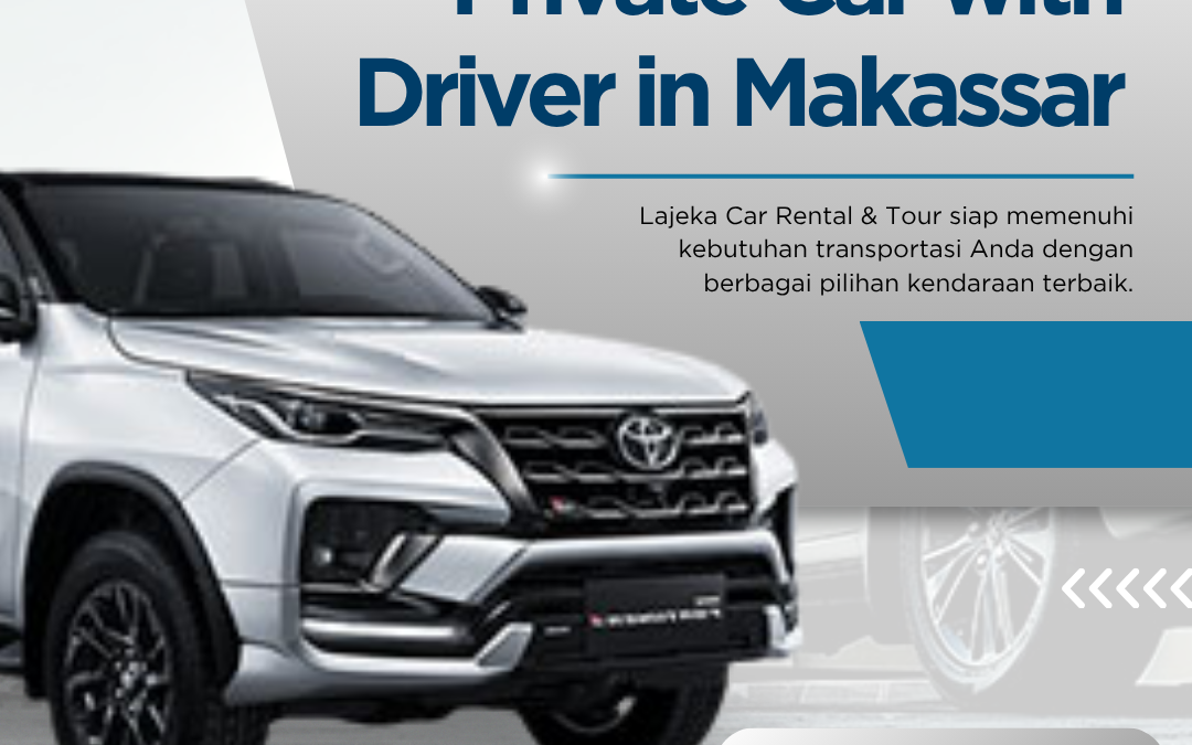 Private Car with Driver in Makassar for a More Comfortable Trip