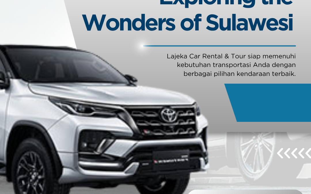 Exploring the Wonders of Sulawesi Made Easy with Lajeka