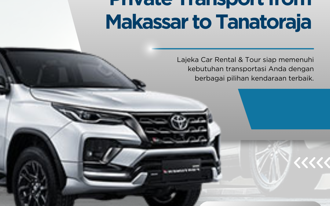 Private Transport from Makassar to Tanatoraja