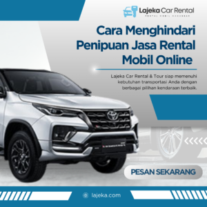 Cara Menghindari Penipuan Jasa Rental Mobil Online agar Perjalanan Tetap Aman dan Nyaman