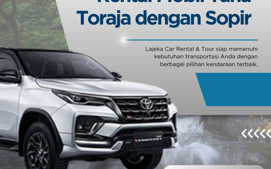 Rental Mobil Tana Toraja dengan Sopir
