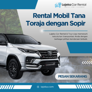Rental Mobil Tana Toraja dengan Sopir