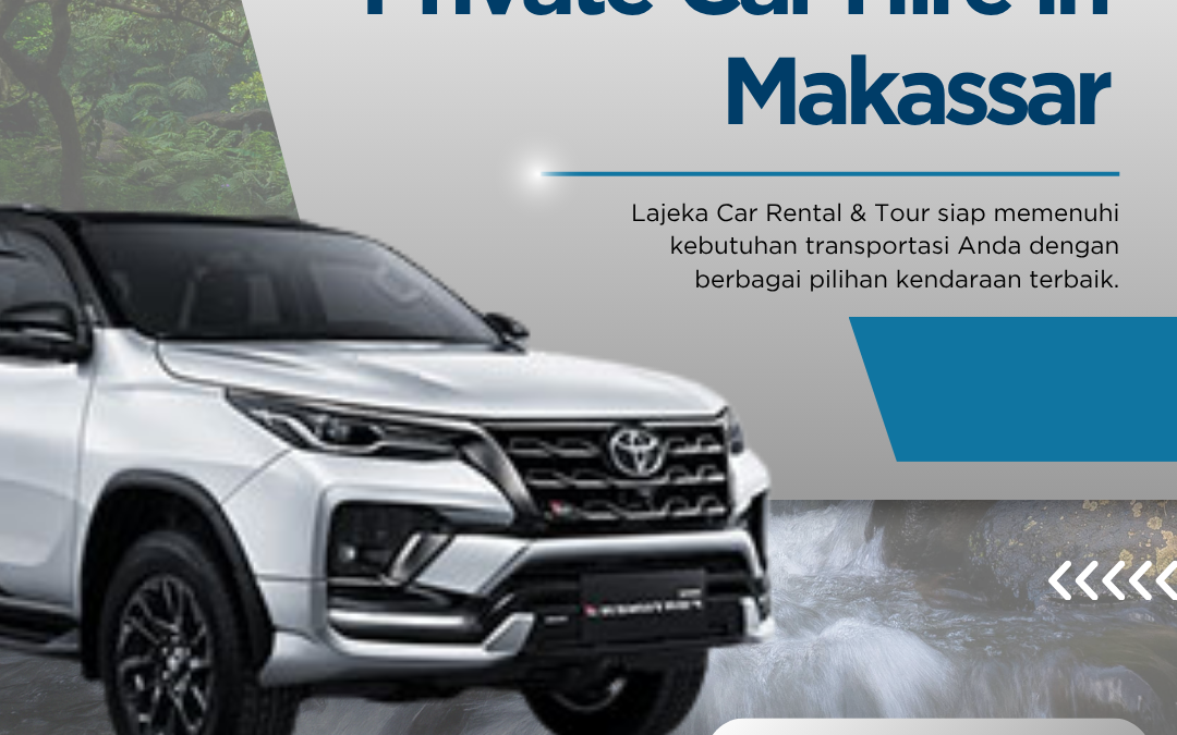 Private Car Hire in Makassar